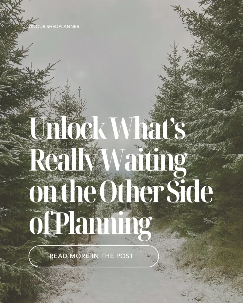 Featured Image for Nourished Planner Article Unlock What’s Really Waiting on the Other Side of Planning