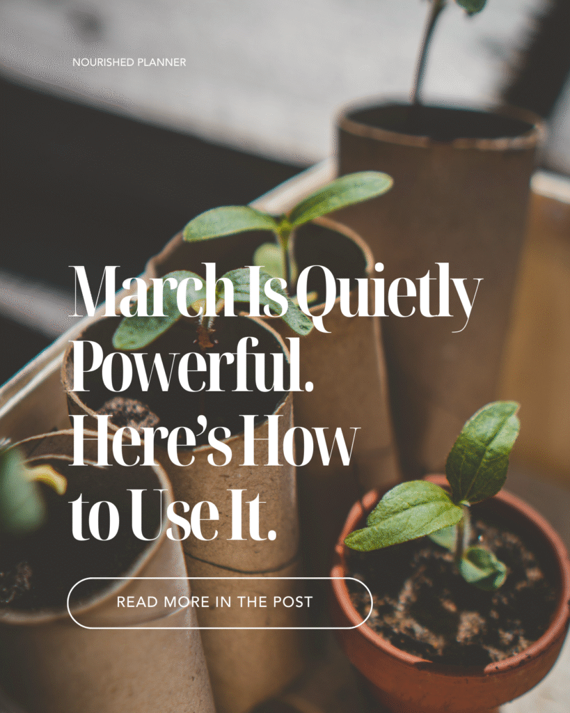 Featured Image for Nourished Planner Article March Is Quietly Powerful. Here’s How to Use It